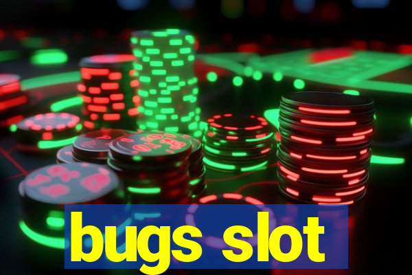 bugs slot