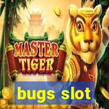 bugs slot