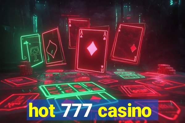 hot 777 casino