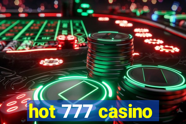 hot 777 casino