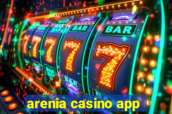 arenia casino app