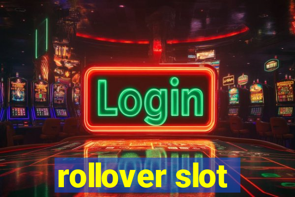 rollover slot