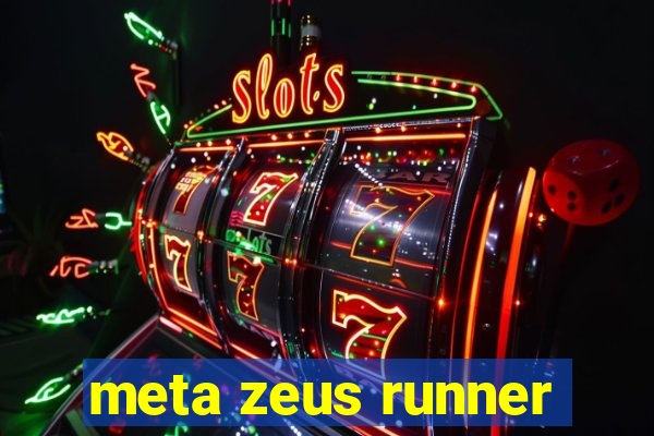 meta zeus runner