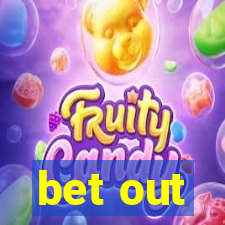 bet out