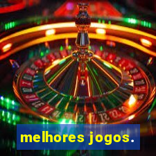 melhores jogos.