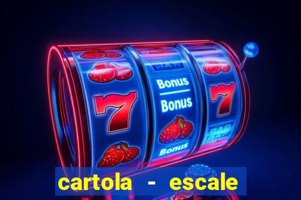 cartola - escale seu time!