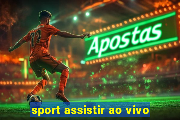 sport assistir ao vivo