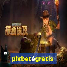 pixbetégratis