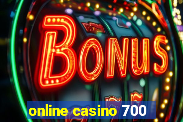 online casino 700