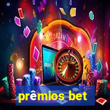 prêmios bet