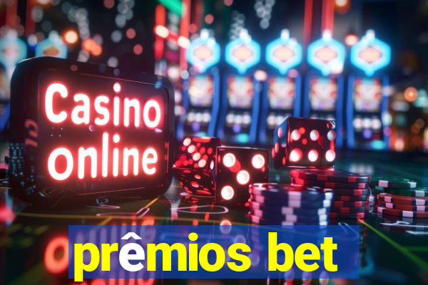 prêmios bet