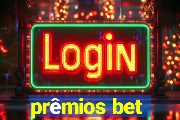 prêmios bet