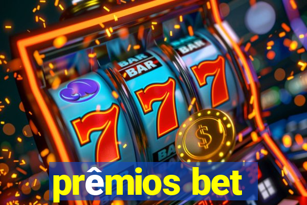 prêmios bet