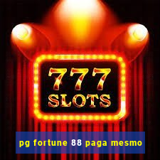 pg fortune 88 paga mesmo