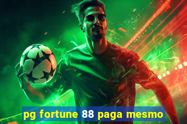 pg fortune 88 paga mesmo