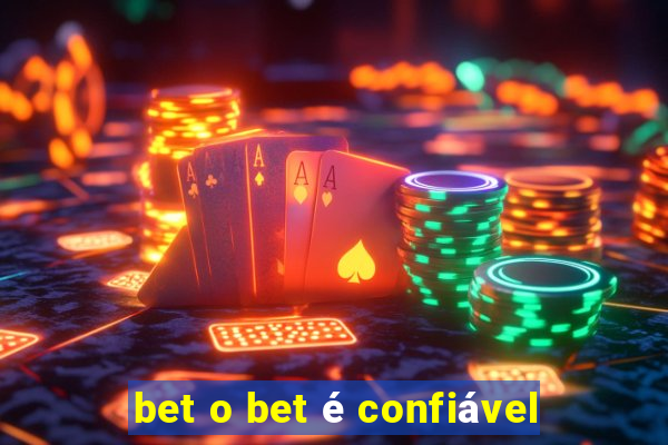 bet o bet é confiável