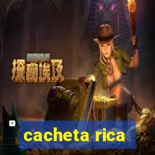 cacheta rica