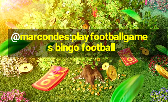 @marcondes:playfootballgames bingo football