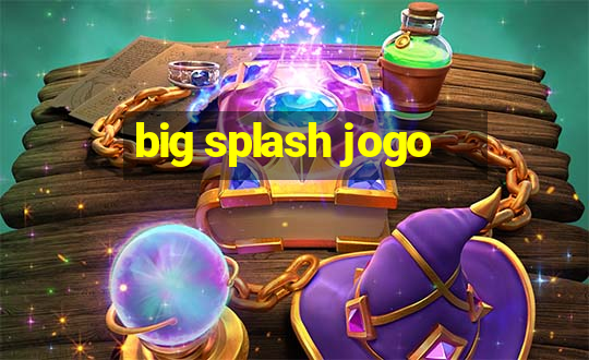 big splash jogo