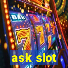 ask slot