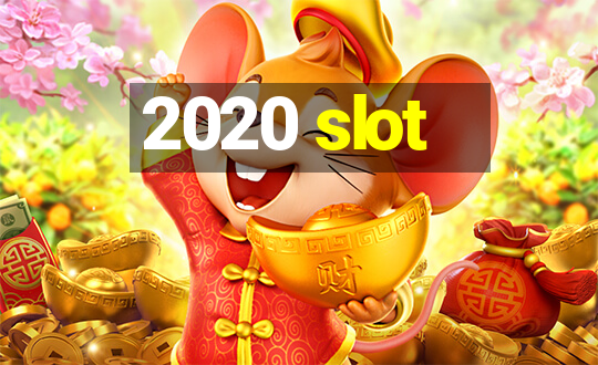 2020 slot