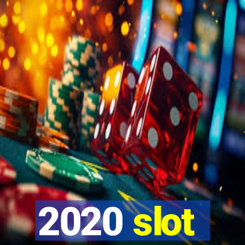 2020 slot