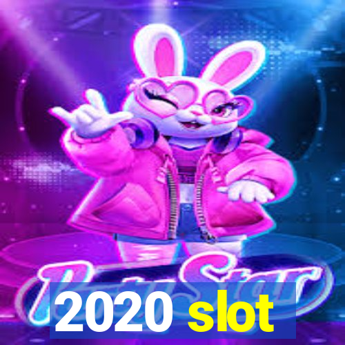 2020 slot