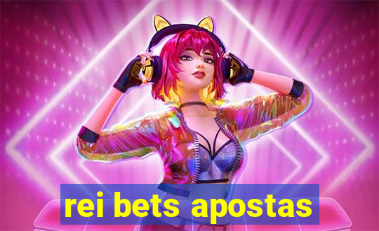 rei bets apostas