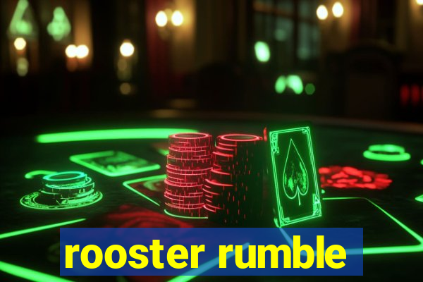 rooster rumble