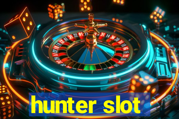 hunter slot