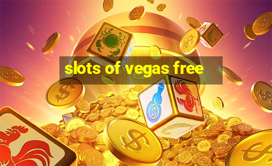 slots of vegas free