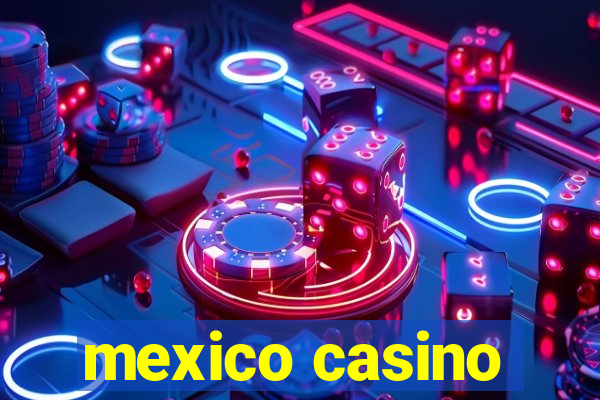 mexico casino