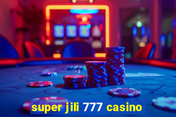 super jili 777 casino