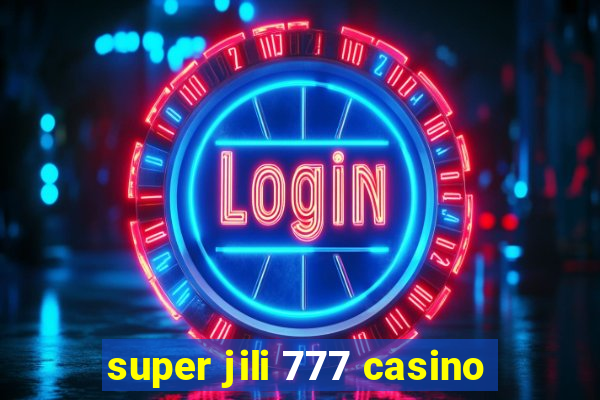 super jili 777 casino