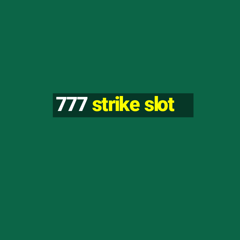 777 strike slot