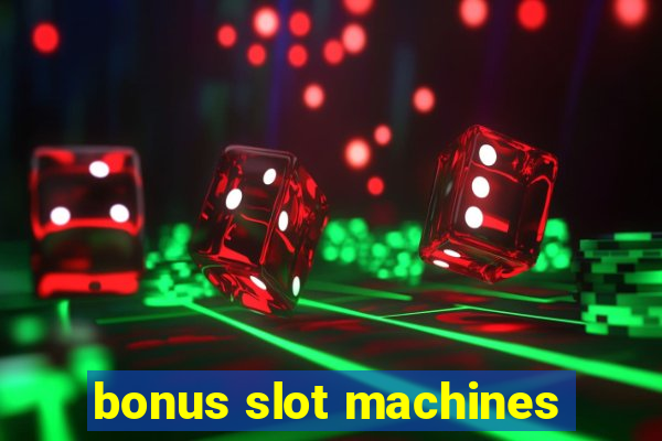 bonus slot machines