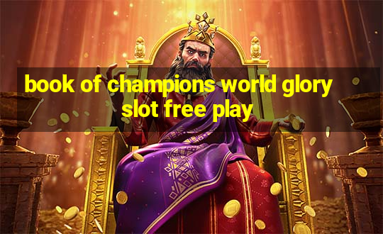 book of champions world glory slot free play