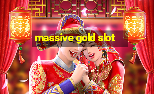 massive gold slot