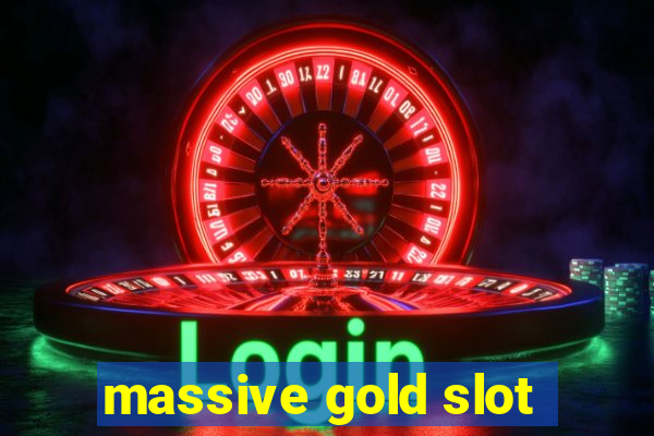 massive gold slot