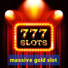 massive gold slot