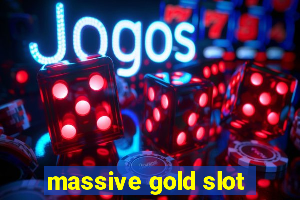 massive gold slot