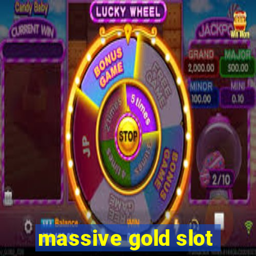 massive gold slot