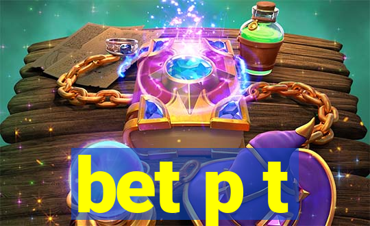 bet p t