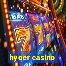 hyoer casino