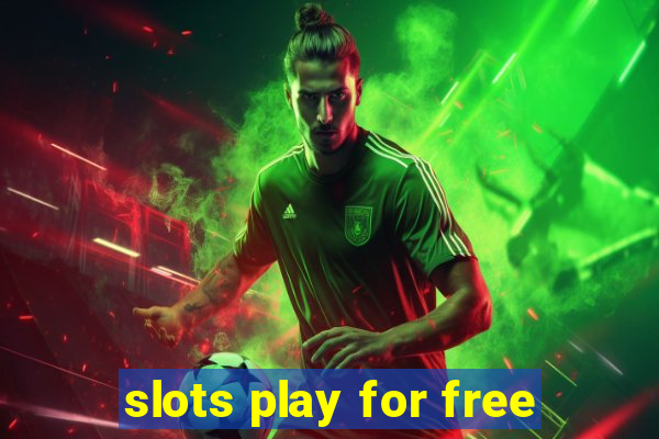 slots play for free