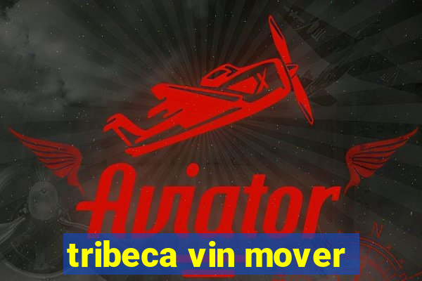 tribeca vin mover