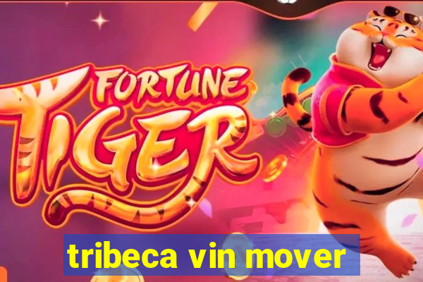 tribeca vin mover