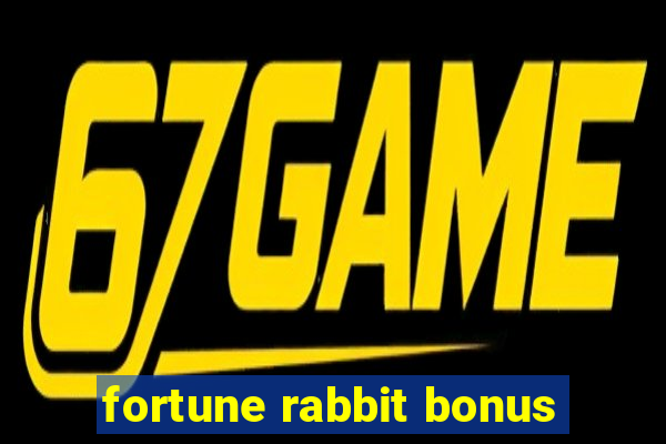 fortune rabbit bonus