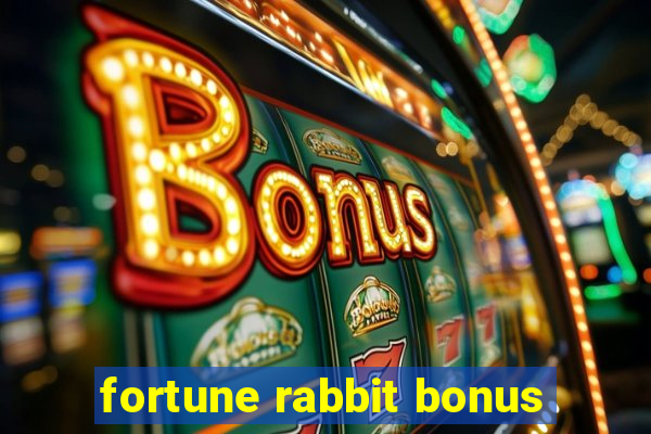 fortune rabbit bonus