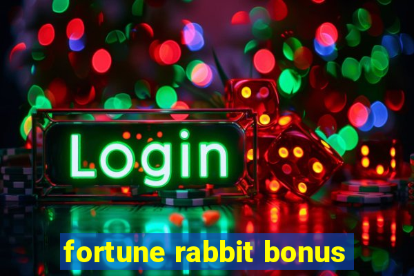 fortune rabbit bonus